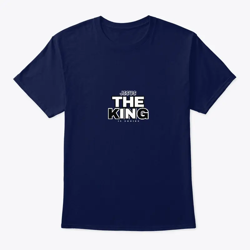 Jesus The King Is Coming T-shirts