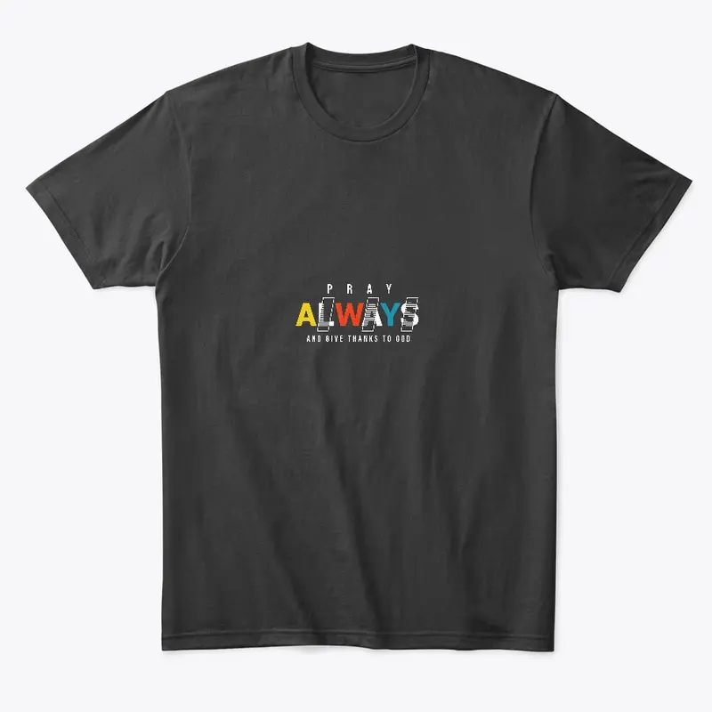 Pray Always T-shirts