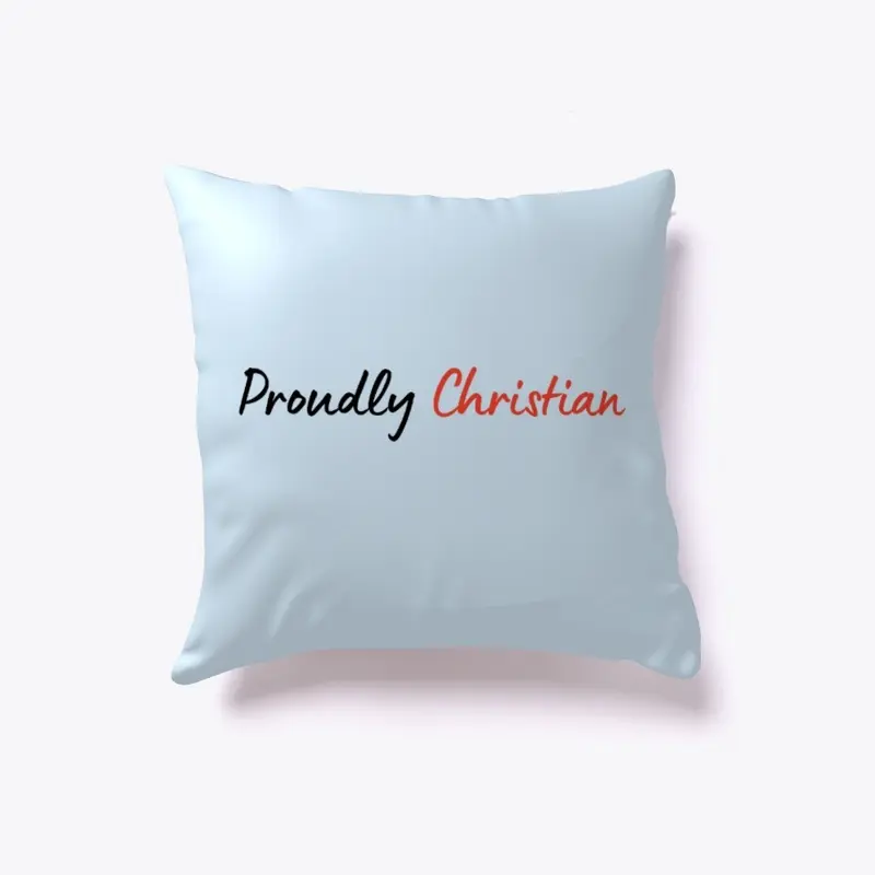 Proudly Christian Pillow