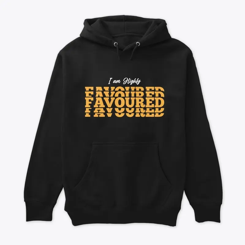 I am Highly Favoured Hoodie