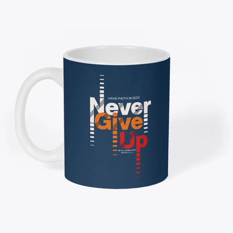 Never Give Up Mug