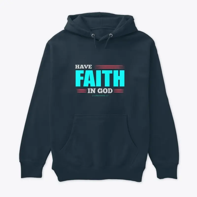 Have Faith in God Premium Hoodie