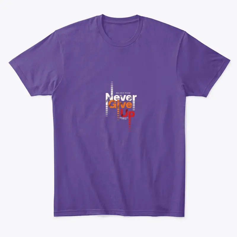 Never Give Up T-shirt