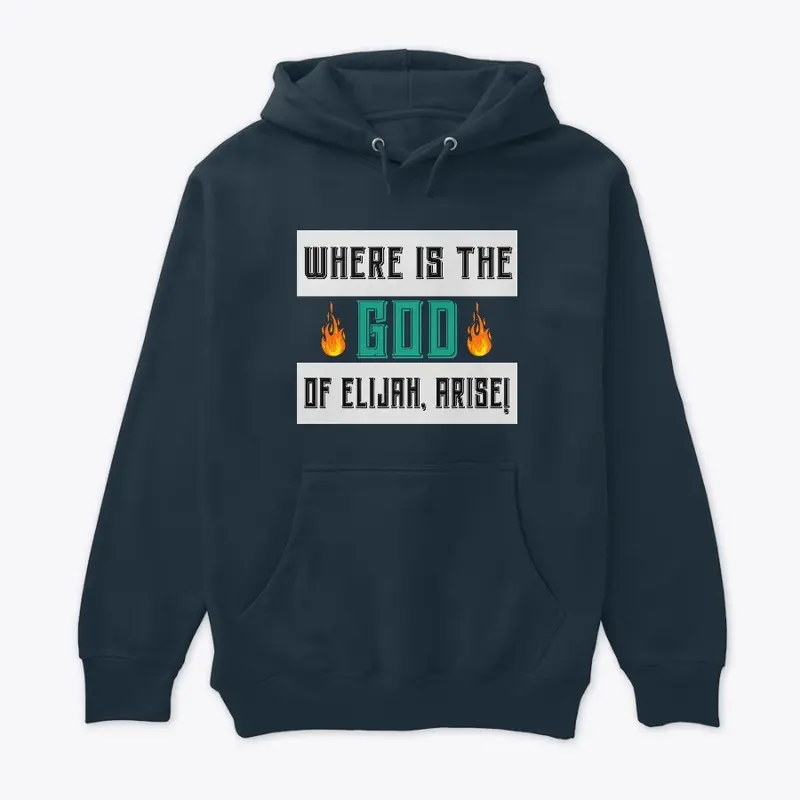 Where is the God of Elijah Hoodie