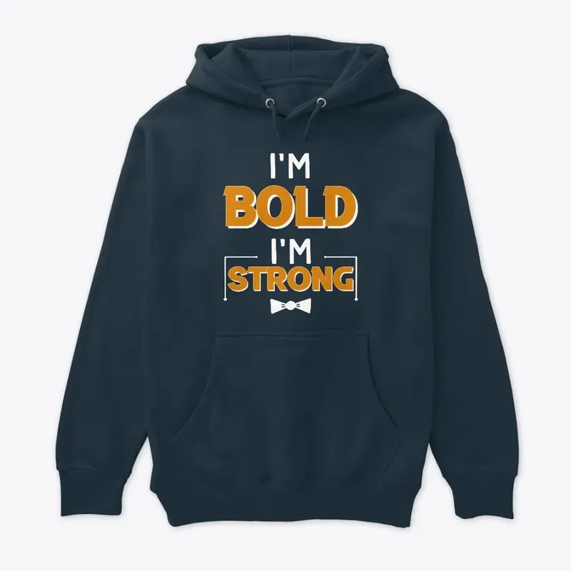 I'm Bold I'm Strong Hoodie