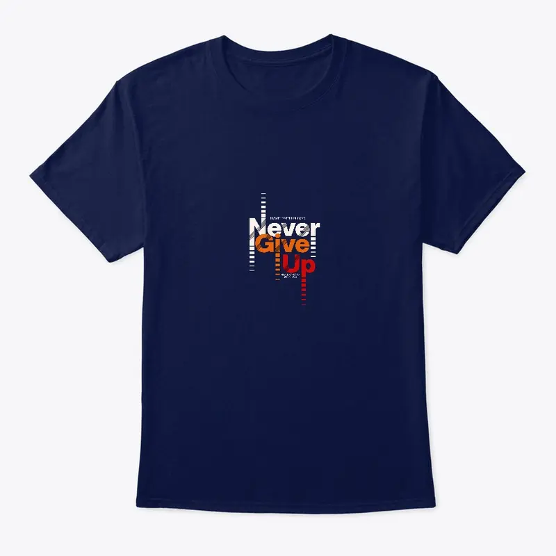 Never Give Up T-shirt