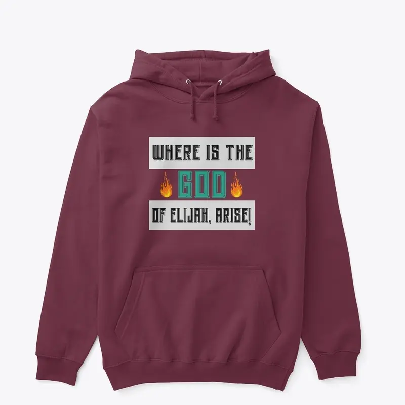 Where is the God of Elijah Hoodie